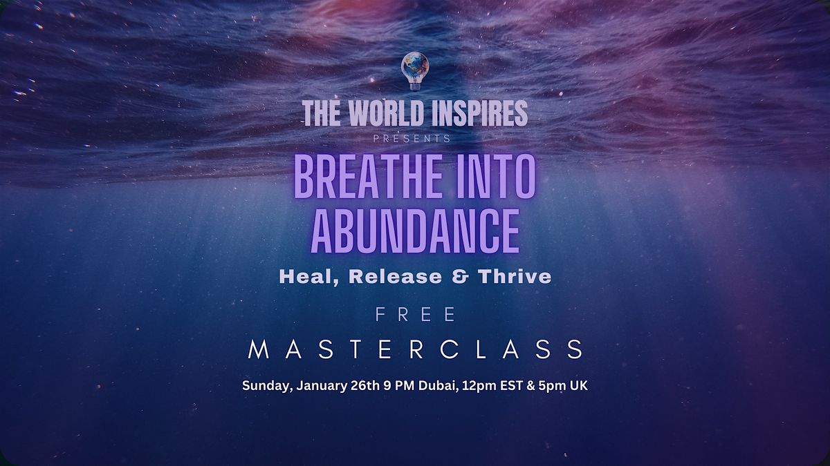 Breathe into Abundance: Heal, Release, Thrive