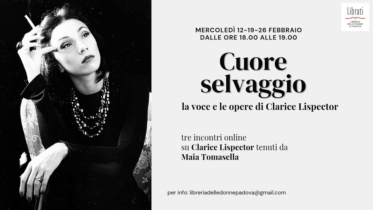 Cuore selvaggio -\n\nLa voce e le opere di Clarice Lispector\n\n