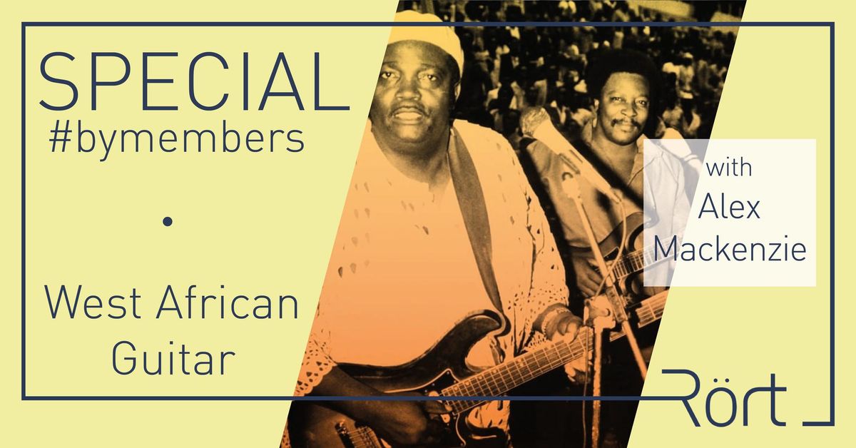 R\u00f6rt Special #byMembers: West African Guitar