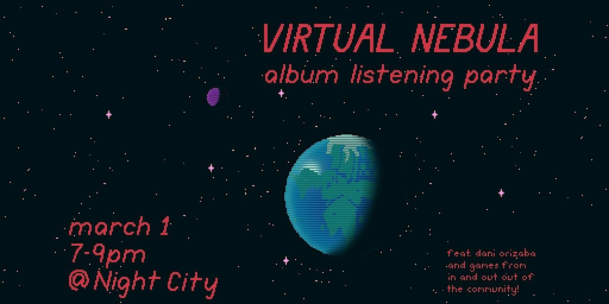 Virtual Nebula: album listening party