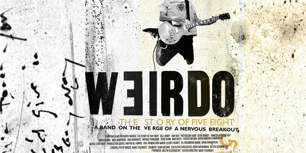 WEIRDO: THE STORY OF FIVE EIGHT documentary screening & performance