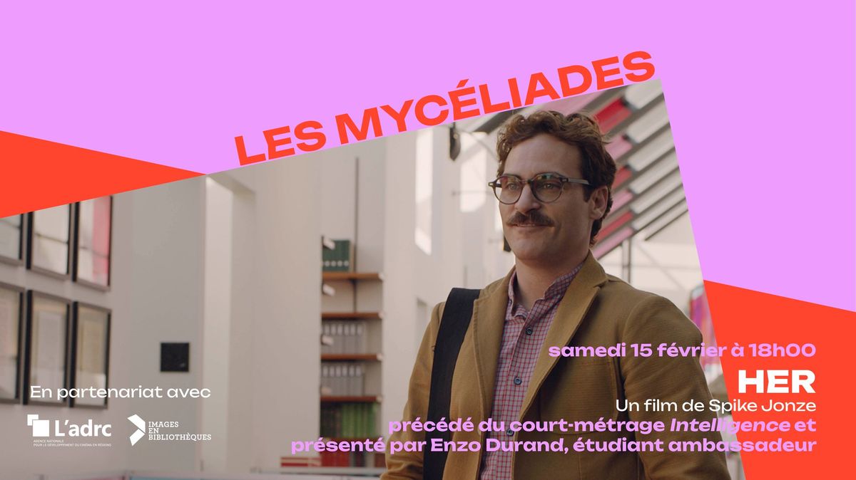 Les Myc\u00e9liades \u2605 HER de Spike Jonze