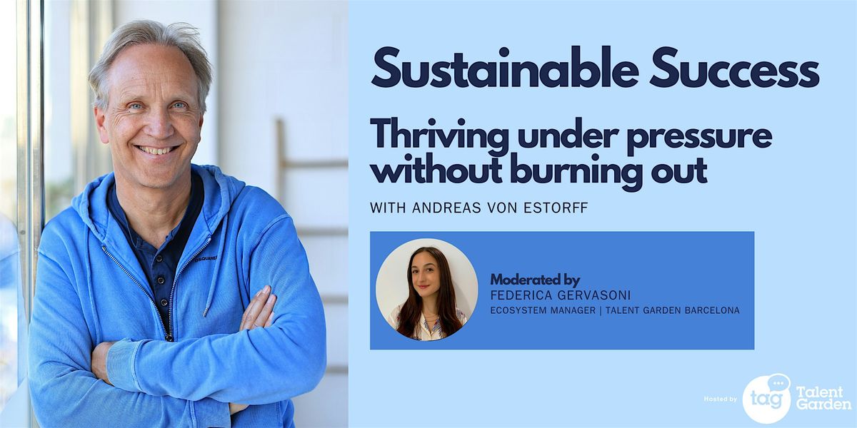 Sustainable Success: Thriving under pressure without burning out