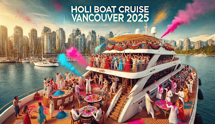 Holi Boat Cruise Vancouver 2025