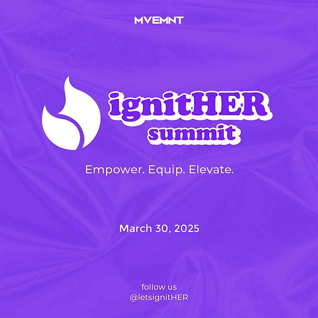 IgnitHER Summit: Empower. Equip. Elevate.