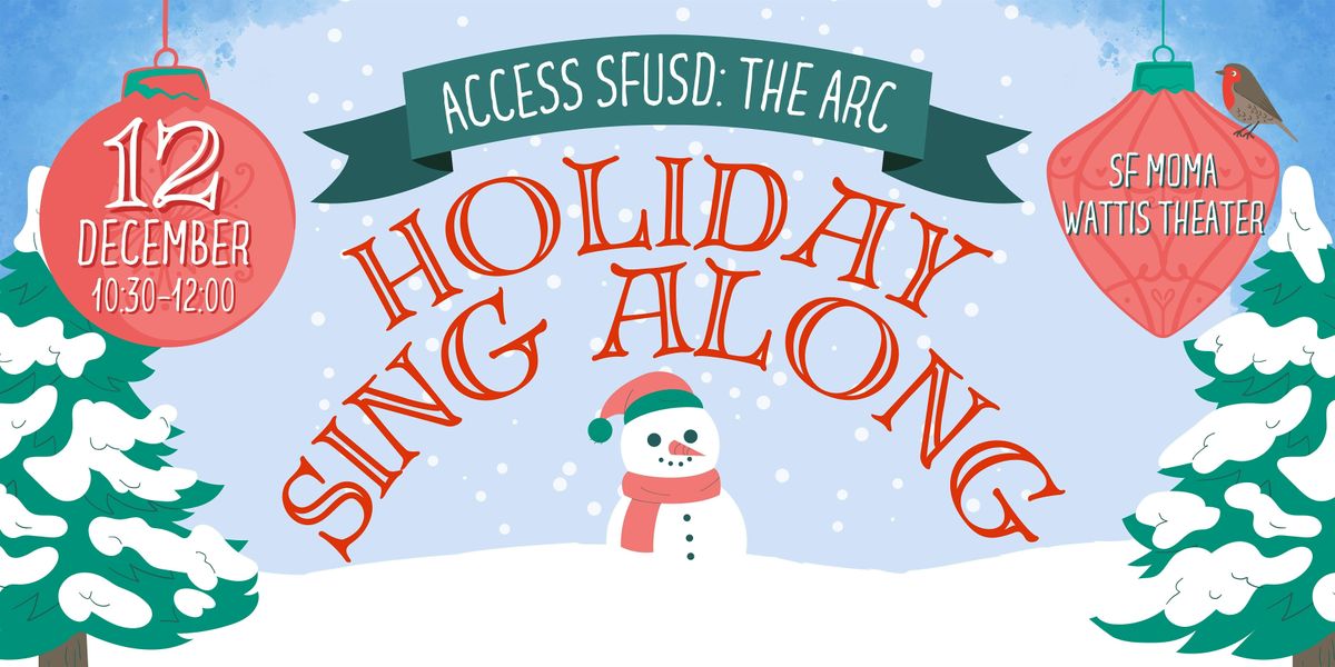 AccessSFUSD:The Arc Holiday Sing Along