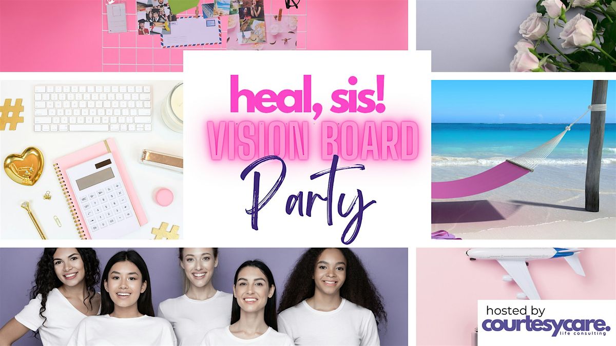 Heal, Sis! Vision Board Party