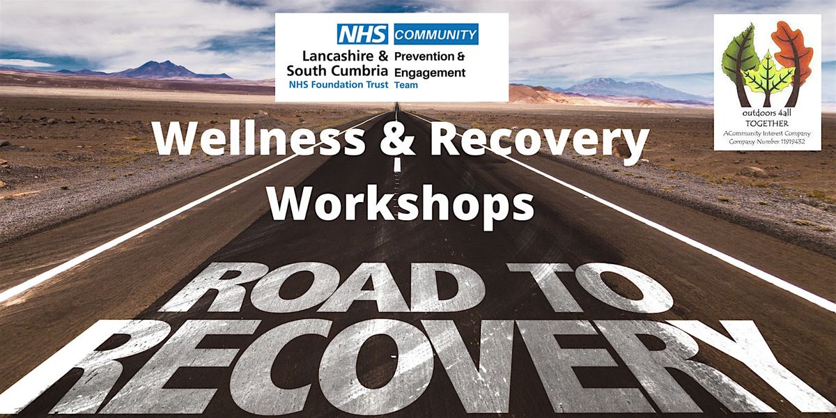 Wellness & Recovery Workshops - Outdoors 4 All (Burnley) - 6 Weeks