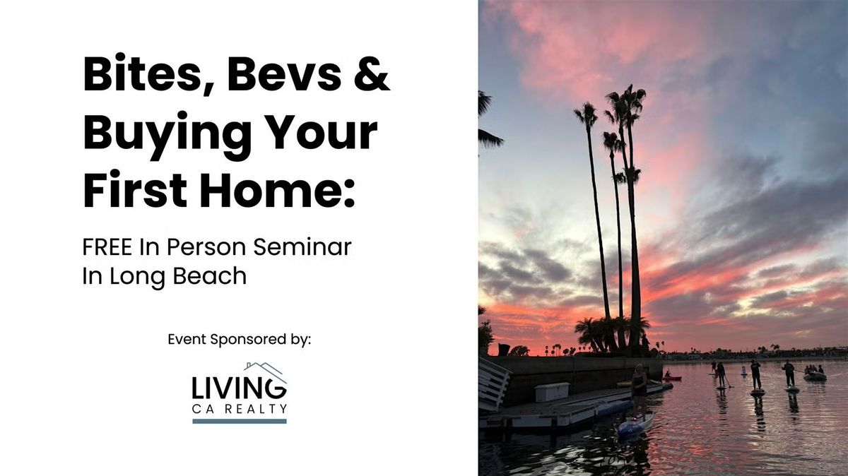 \ufe0fBites, Bevs & Buying Your First Home - FREE In Person Seminar
