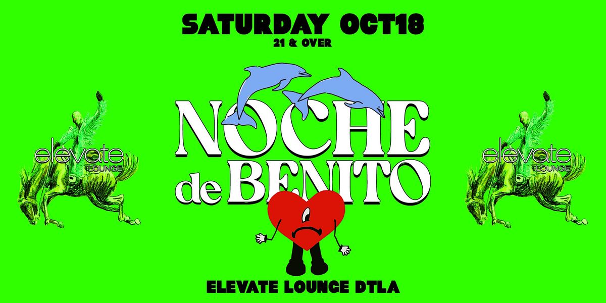 Noche de Benito @ Elevate Lounge DTLA!