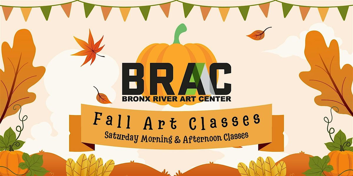 BRAC Fall Art Classes 2025 - Saturday Classes