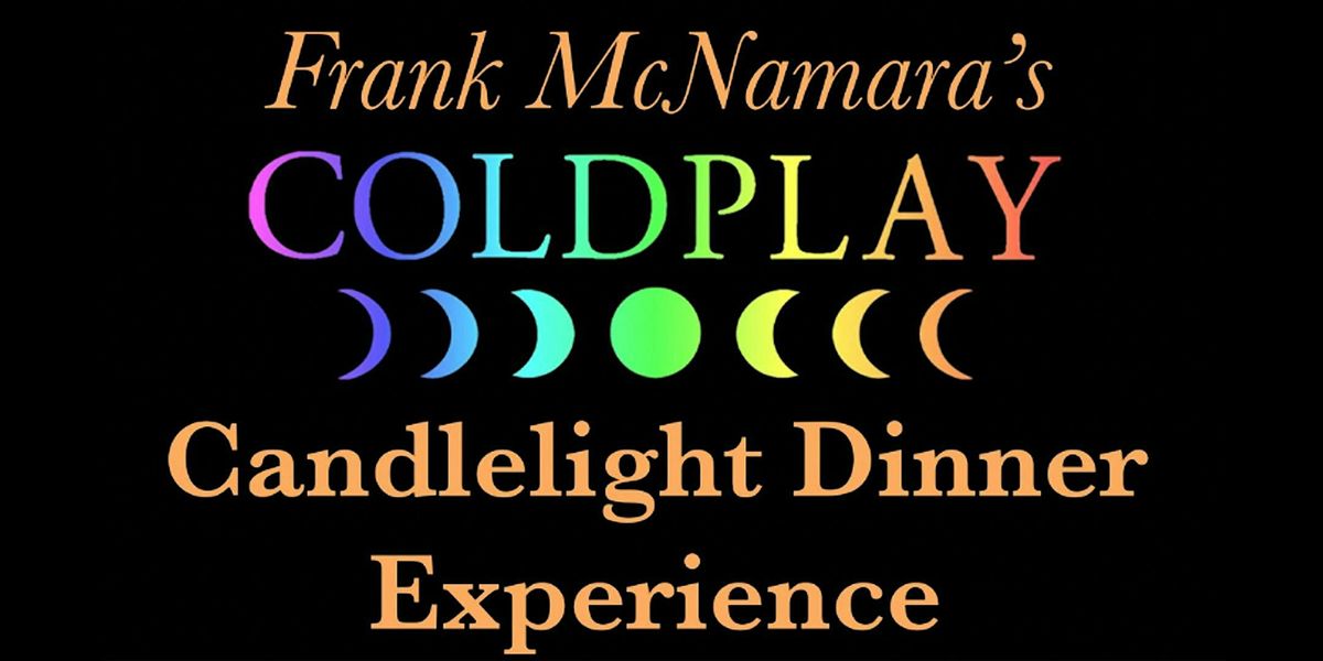 Frank McNamara's Coldplay by Candlelight Dinner Experience