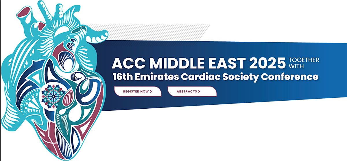 ACC Middle East 2025 Together With the 16th Emirates Cardiac Society