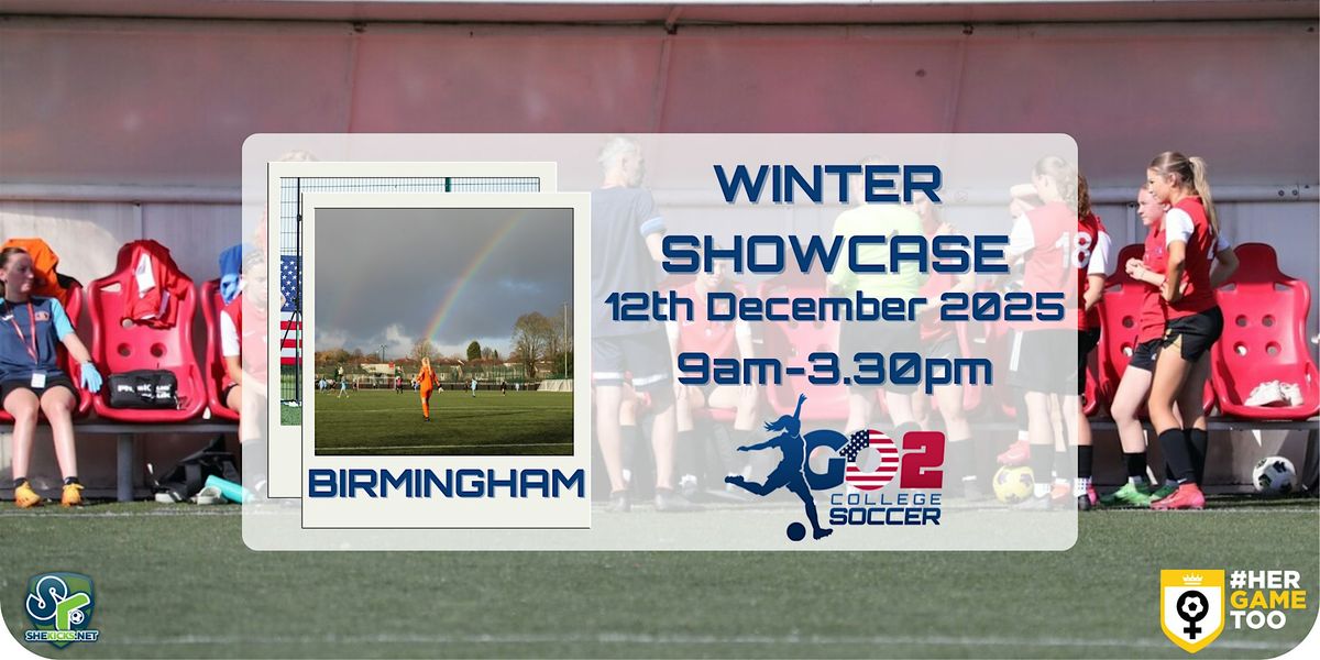 Go 2 College Soccer Winter Showcase 2025 - Birmingham, UK