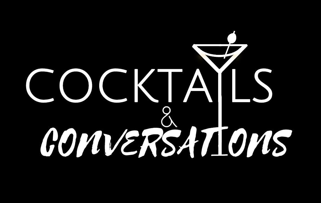 COCKTAILS & CONVERSATIONS