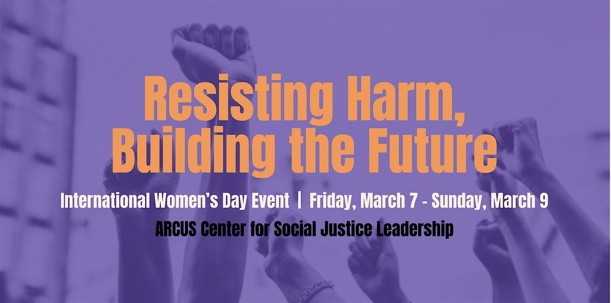 Resisting Harm, Building the Future