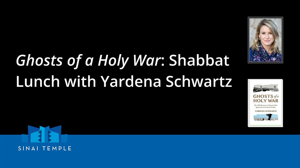 Ghosts of a Holy War: Shabbat Lunch with Yardena Schwartz