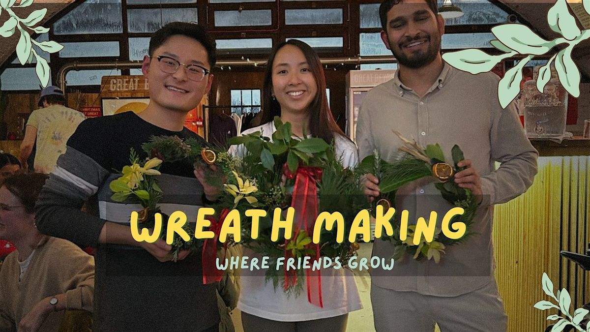 Wreath Making: East London: Wreaths That Give Back