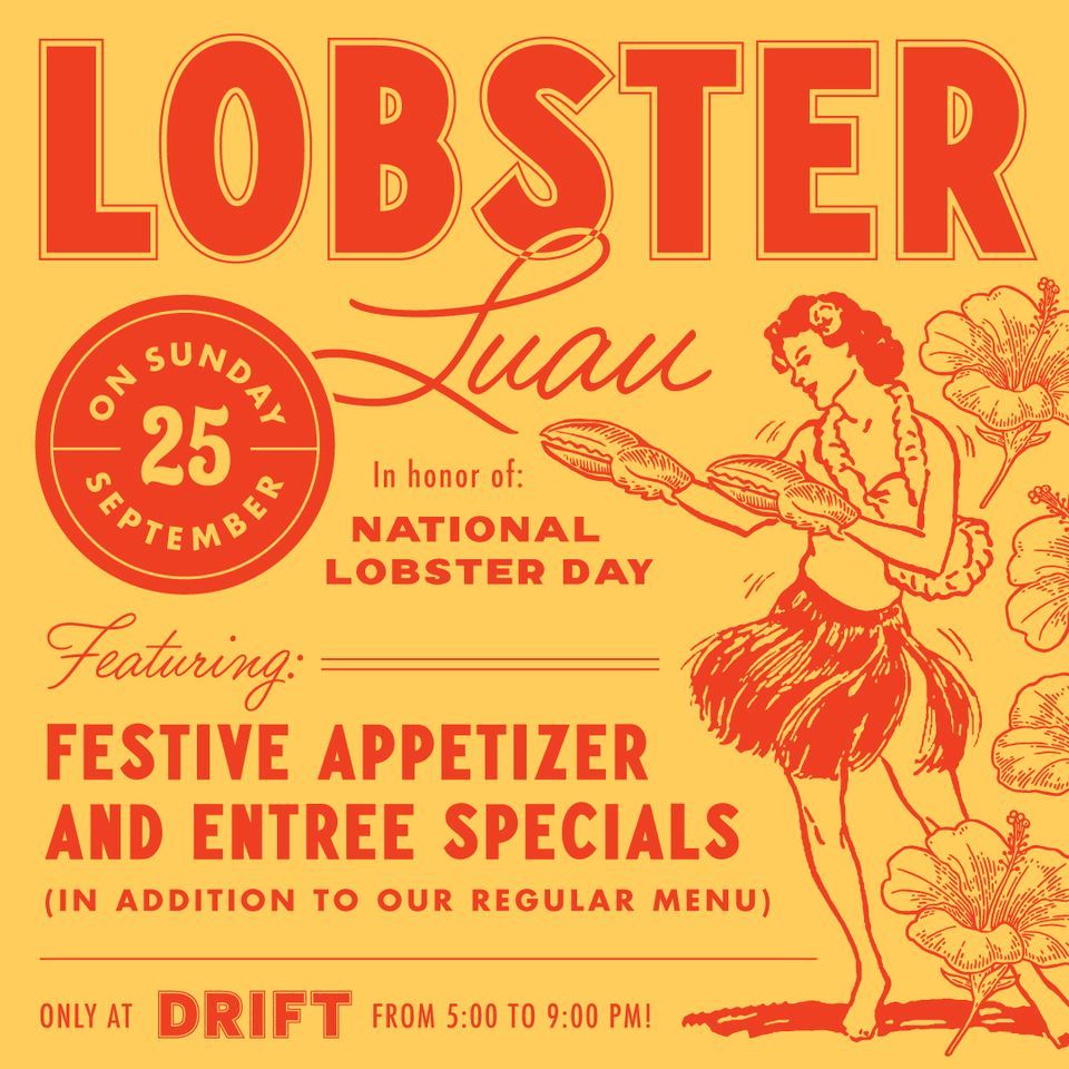 Celebrate National Lobster Day at Our Lobster Luau??, Drift Fish House