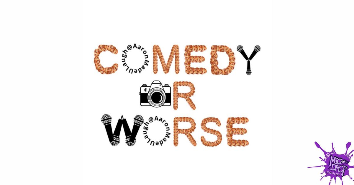 Comedy Or Worse 