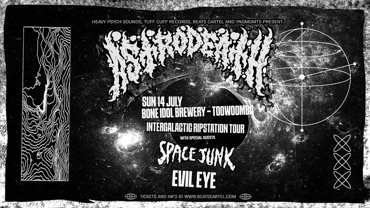 ASTRODEATH W\/- Spacejunk + Evil Eye: TOOWOOMBA