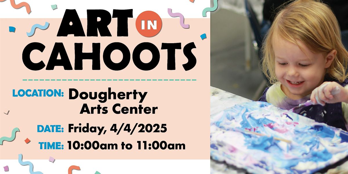 Art in Cahoots @ Dougherty - April 2025