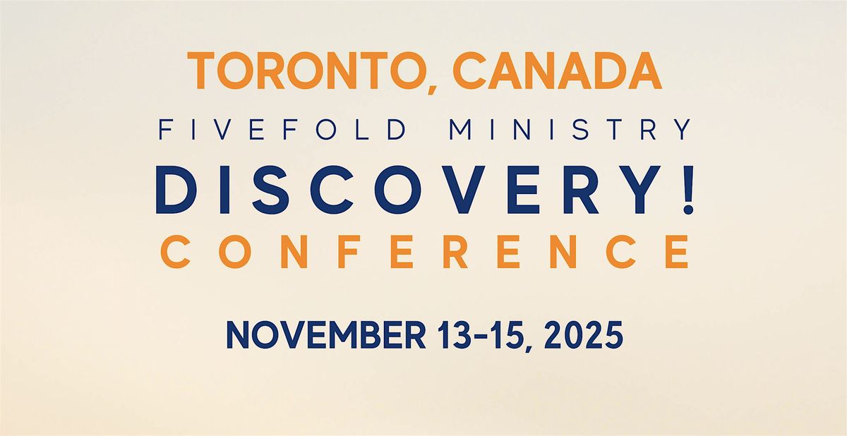 Toronto, Canada  Fivefold Ministry Discovery Conference