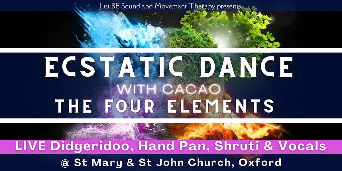 Oxford Ecstatic Dance Journey & Cacao: The Four Elements +  Live Music