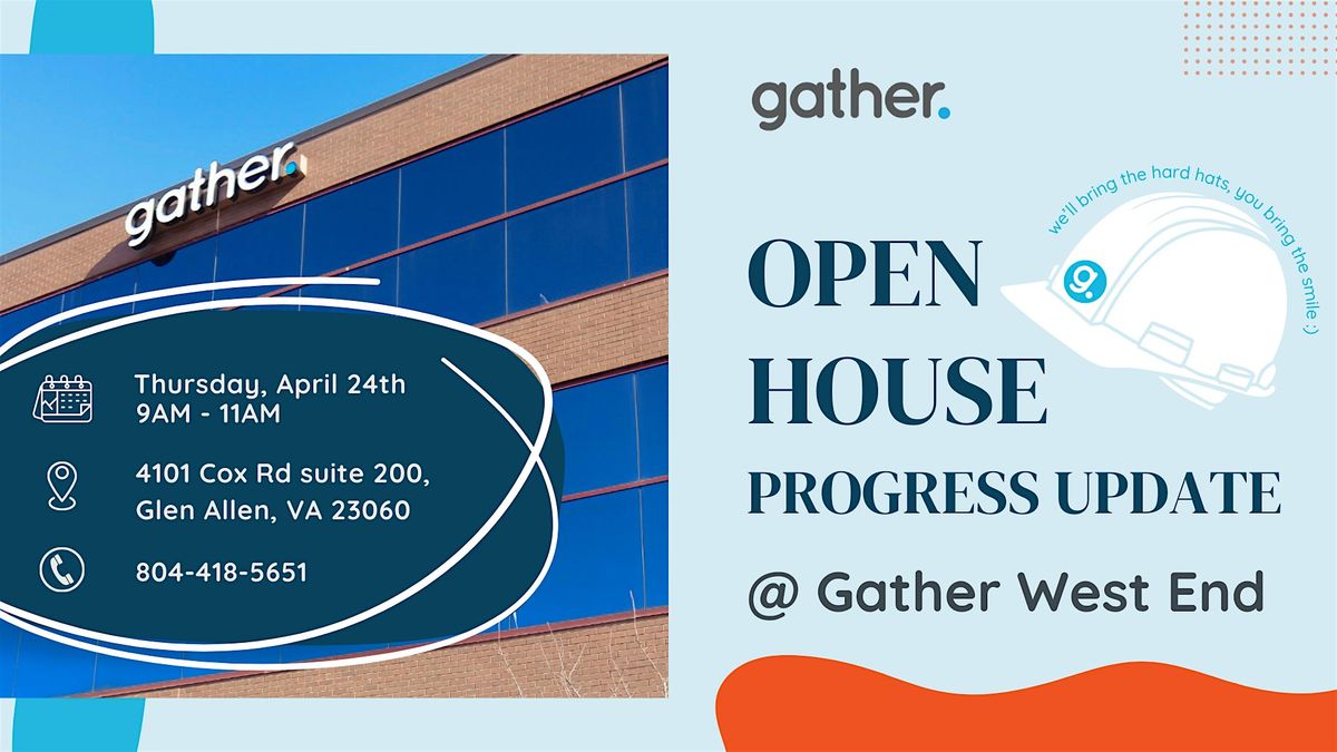 Gather West End Open House & Progress Update