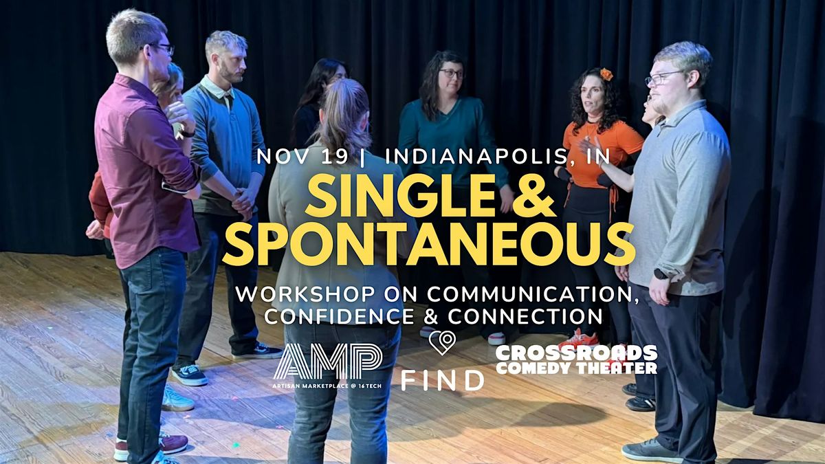 Single & Spontaneous: A Workshop on Communication & Confidence | Ages 25-35