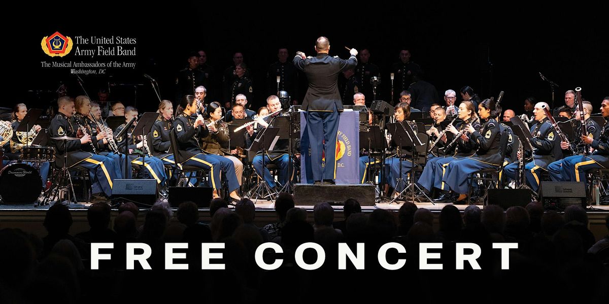 Free Concert - The U.S. Army Field Band & Soldiers' Chorus