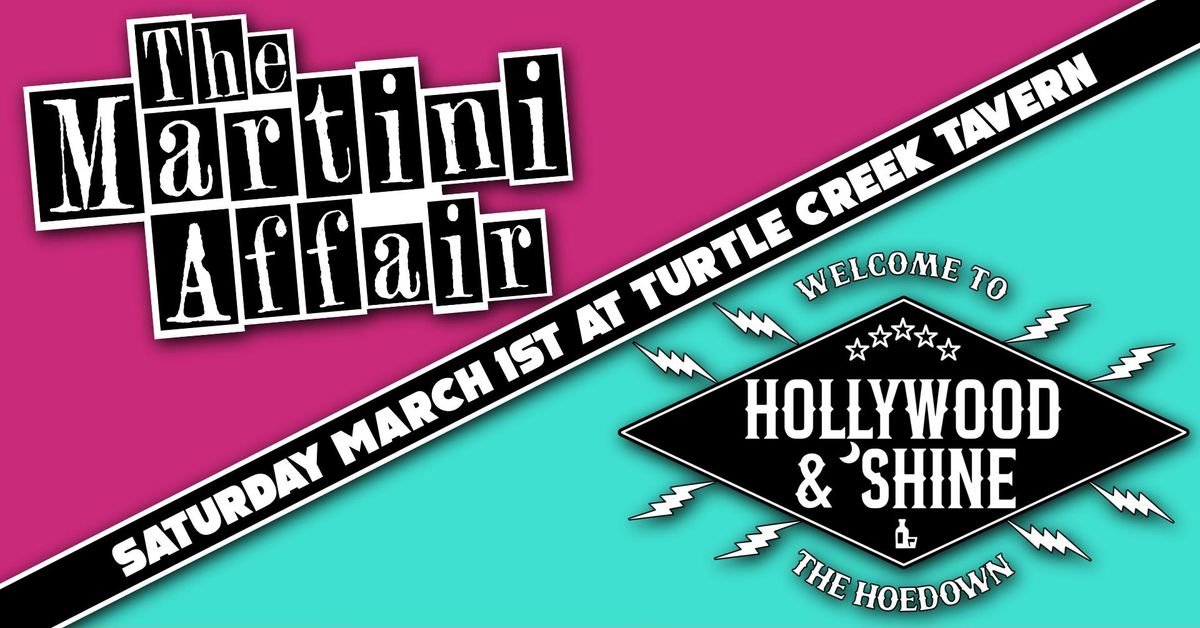 The Martini Affair with special guests Hollywood & 'Shine at Turtle Creek Tavern!