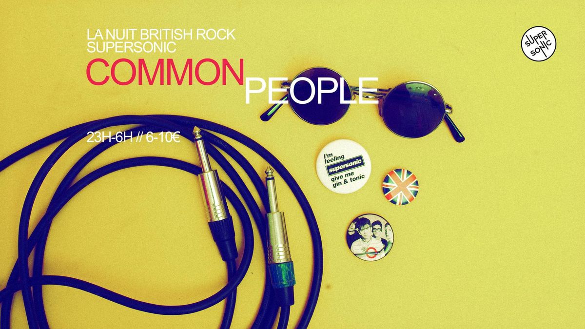 Common People \/ La Nuit British Rock du Supersonic