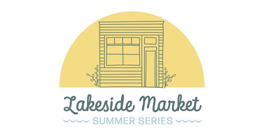 LAKESIDE MARKET Summer Series