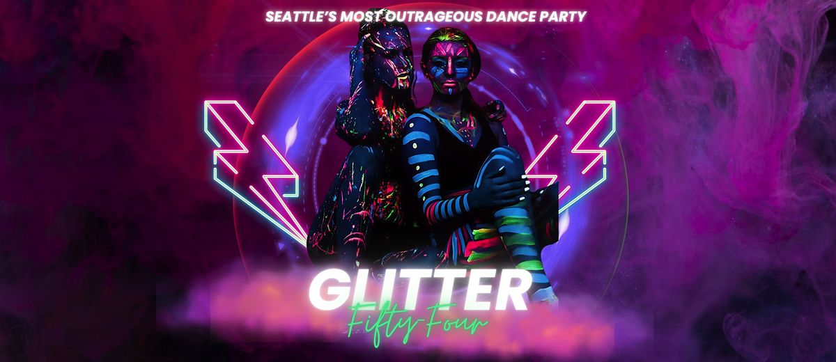 GLITTER 54 - Seattle's Most Outrageous Dance Party