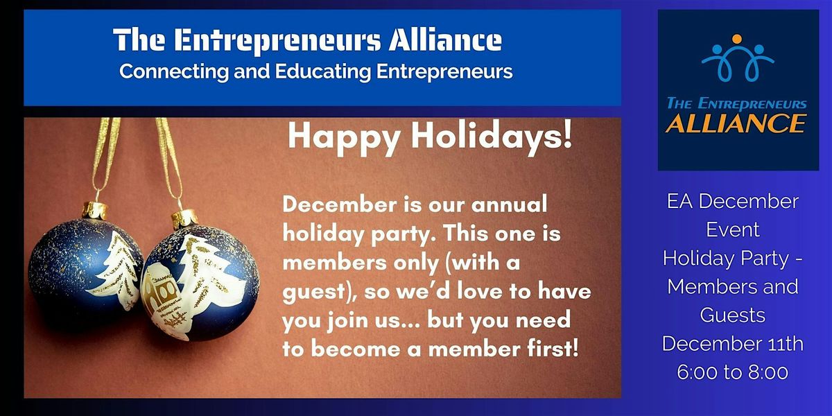 The Entrepreneurs Alliance - December Holiday Event - Members Only