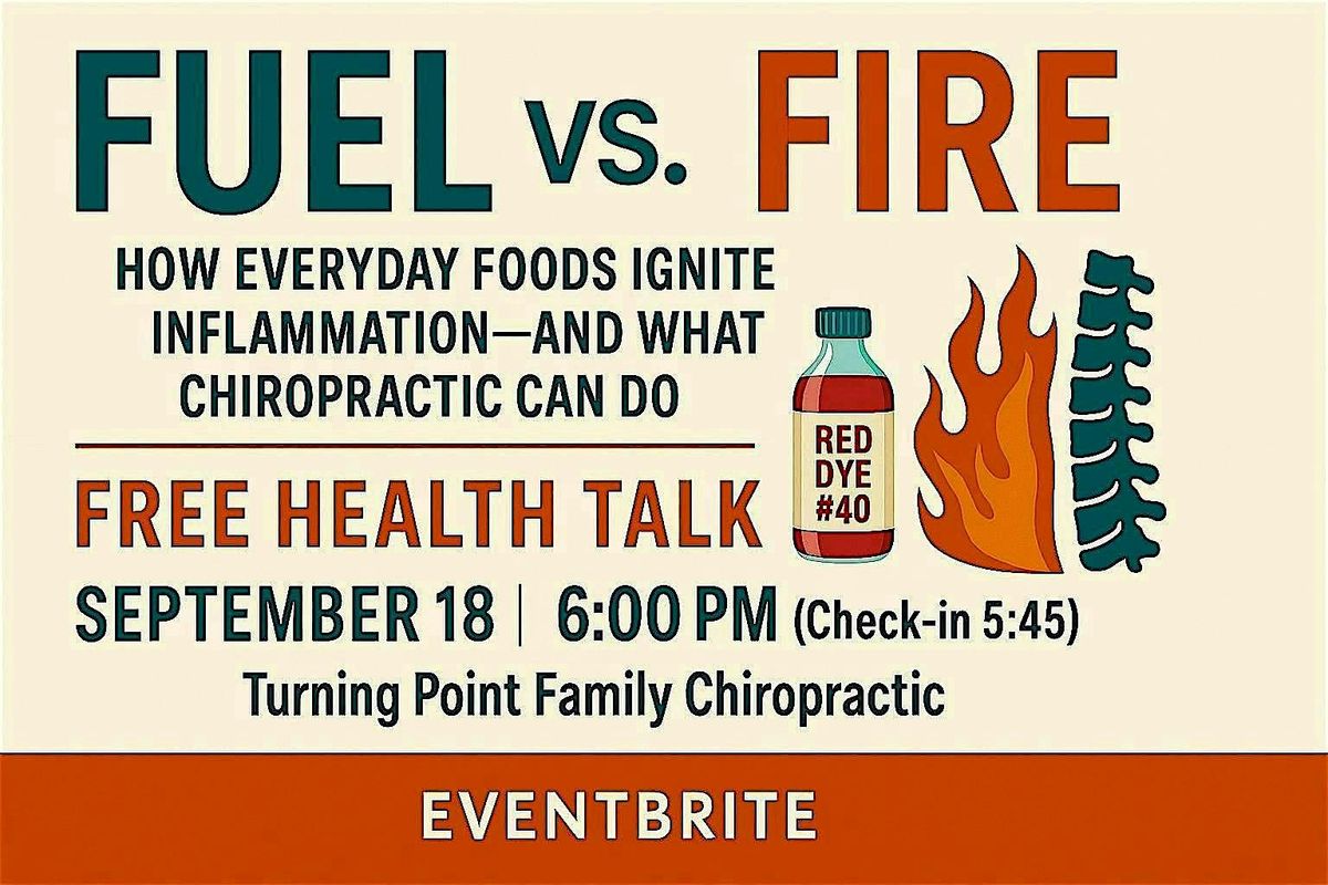 Fuel vs. Fire: How Foods Ignite Inflammation, The Chiropractic Approach