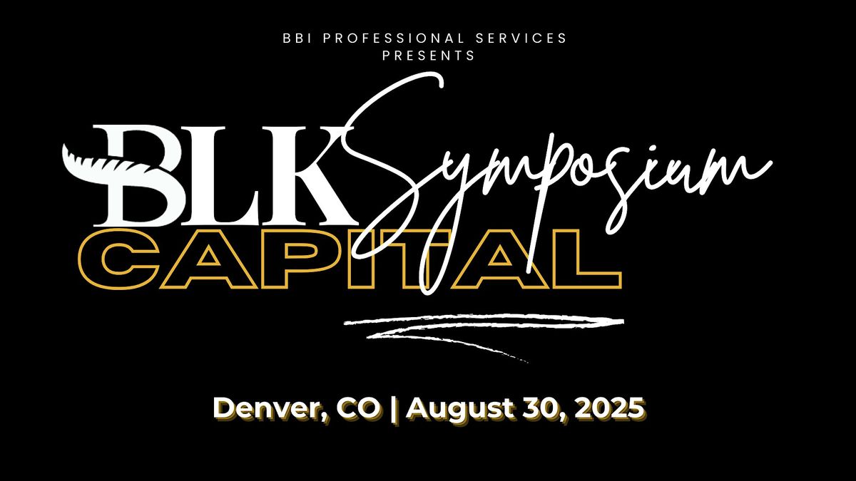 BLK Capital Symposium: Unlocking Growth Through Access