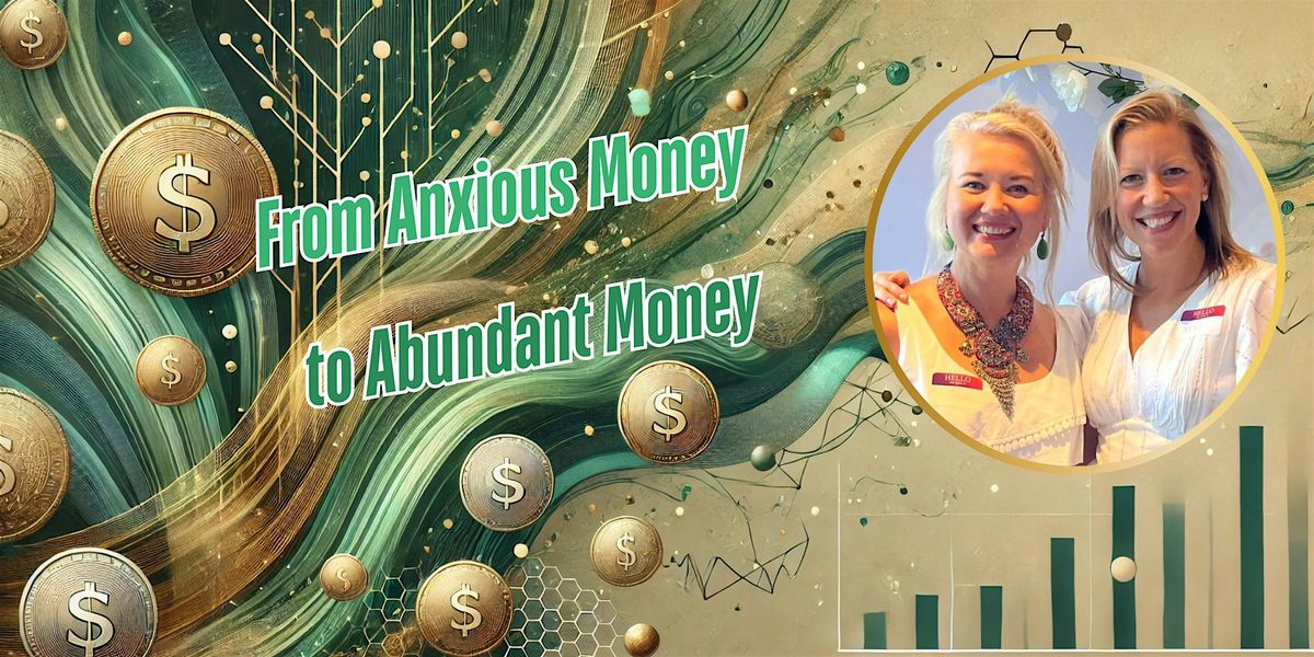 From Anxious Money to Abundant Money