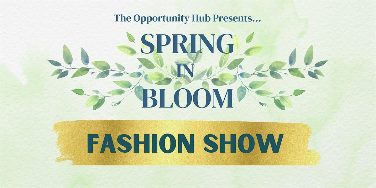 Spring In Bloom Community Fashion Show