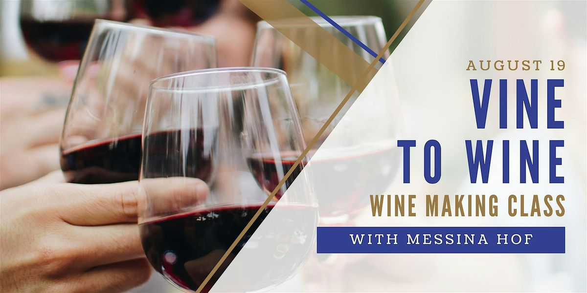 Vine to Wine: Wine Making Class