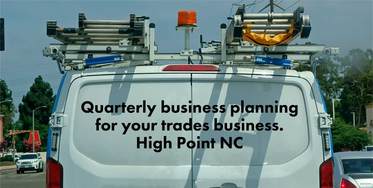 Quarterly Business Planning For The Trades - High Point NC