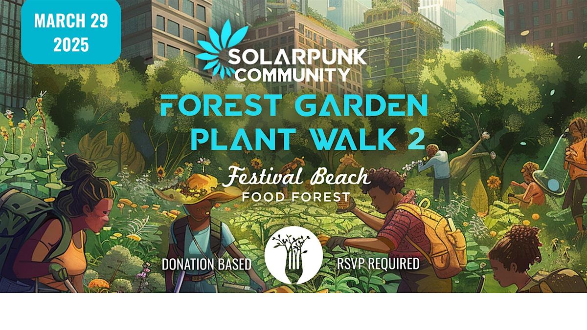 Solarpunk Forest Garden Plant Walk 2: A Regenerative Approach to Gardening