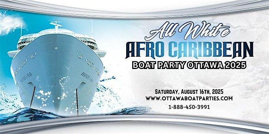 All\u2011White Afro\u2011Caribbean Boat Party Ottawa | Fireworks Celebration 2025