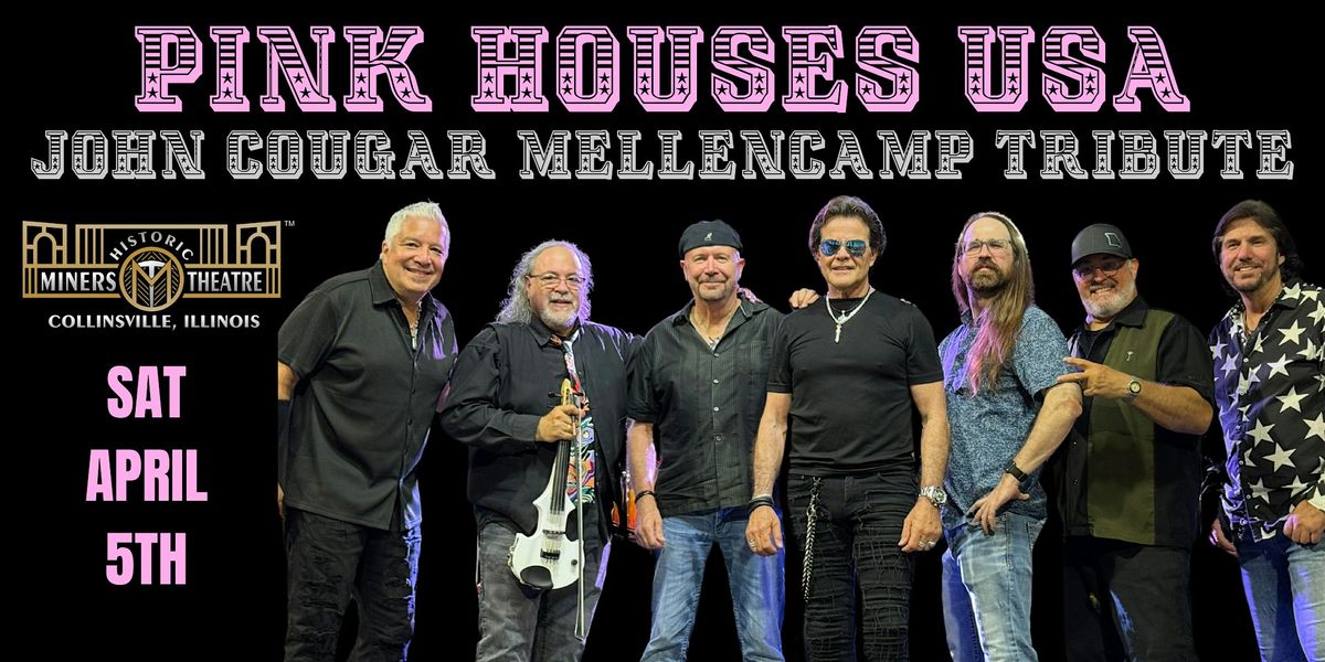 Pink Houses USA - Honoring the Music of John Cougar Mellencamp