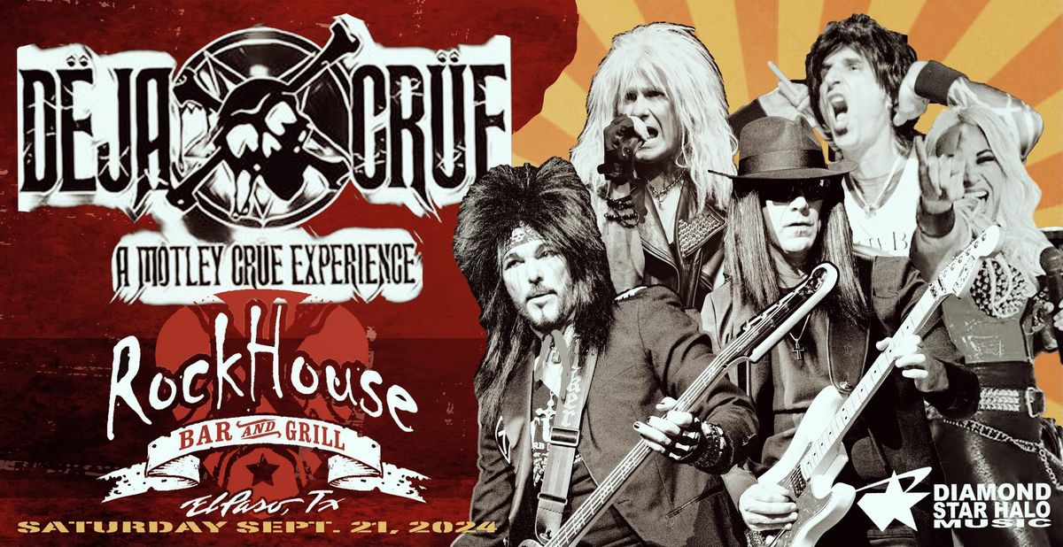 Deja Crue - A Motley Crue Experience Returns to The RockHouse, El Paso, TX!!!