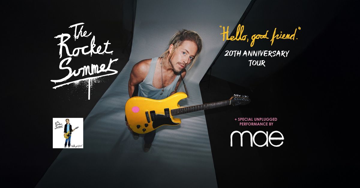 The Rocket Summer "Hello, good friend." 20th Anniversary Tour w\/ Mae