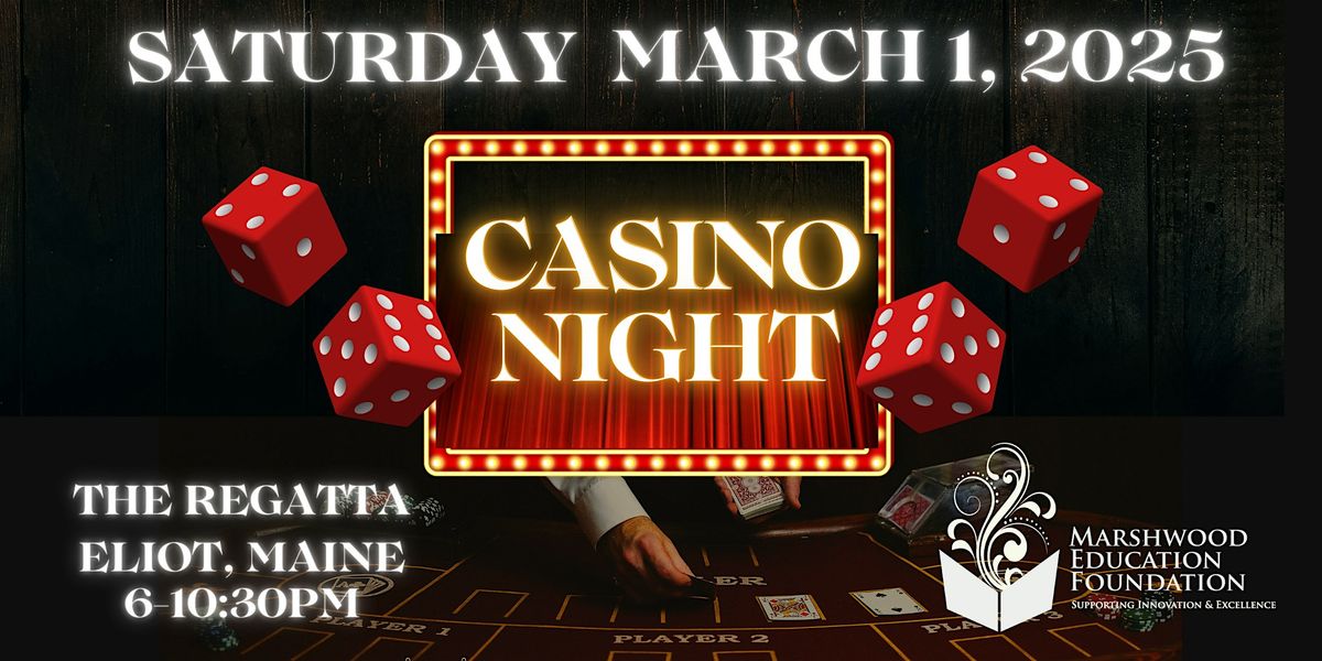 Casino Night (Brought to you by the Marshwood Education Foundation)