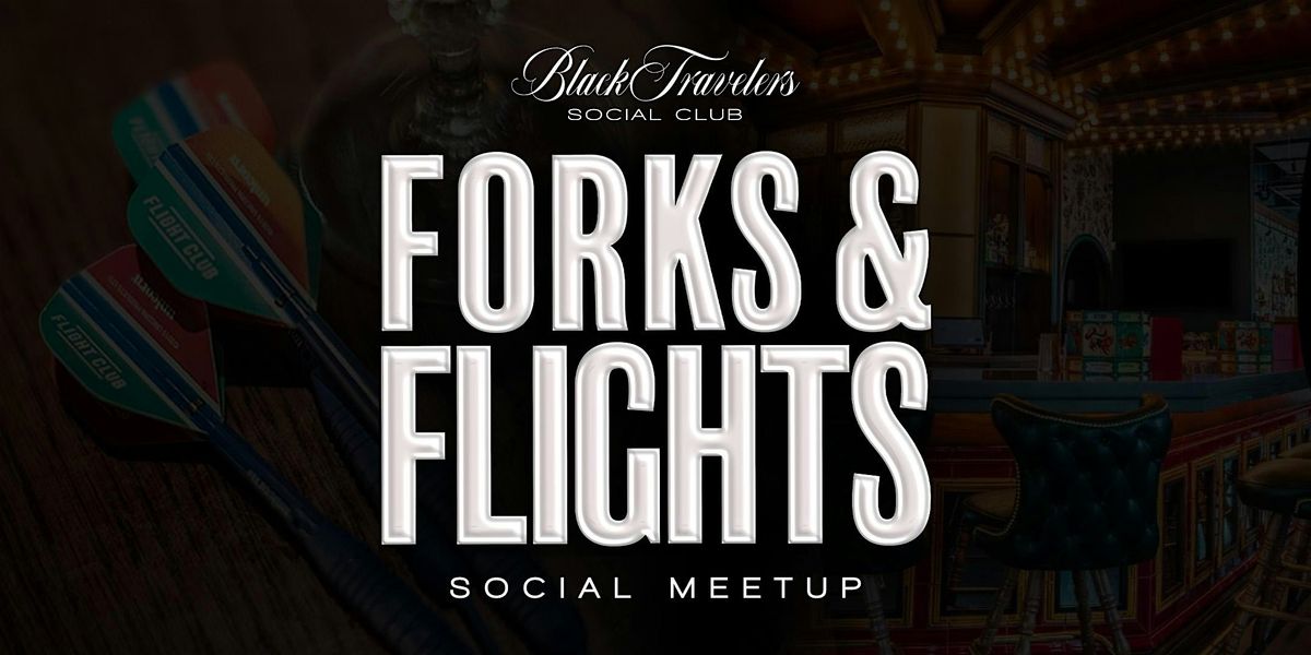 Forks & Flights: A BTSC Social Experience