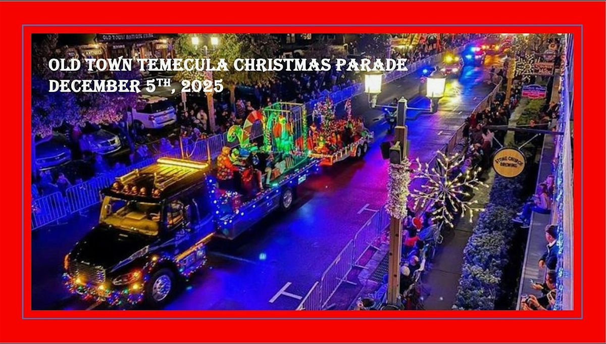 OLD TOWN TEMECULA CHRISTMAS PARADE!